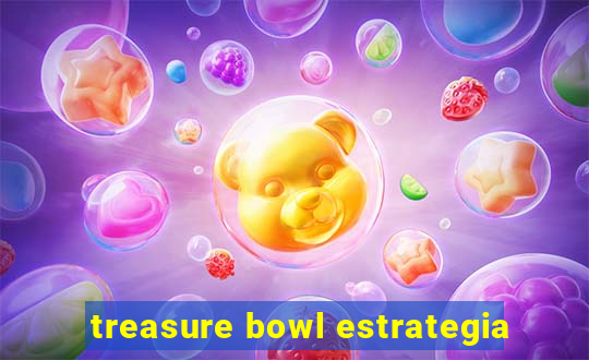 treasure bowl estrategia